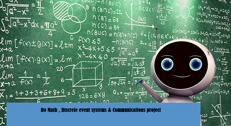 Do Math , Discrete event systems & Communications project