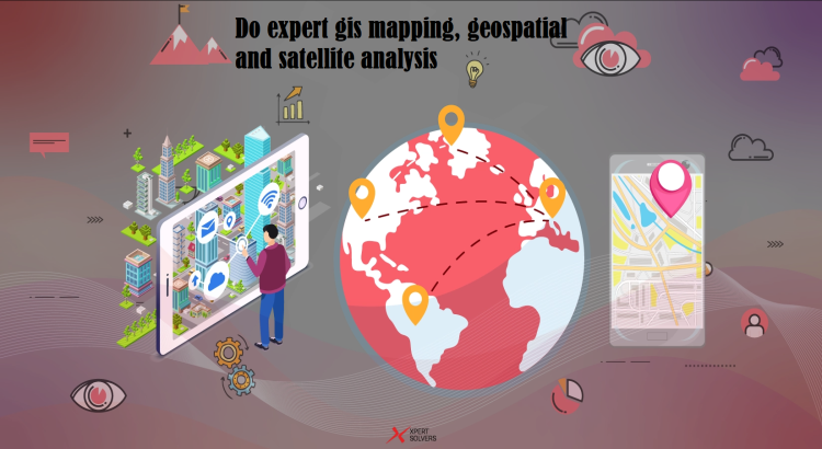 I will do expert gis mapping, geospatial and satellite analysis