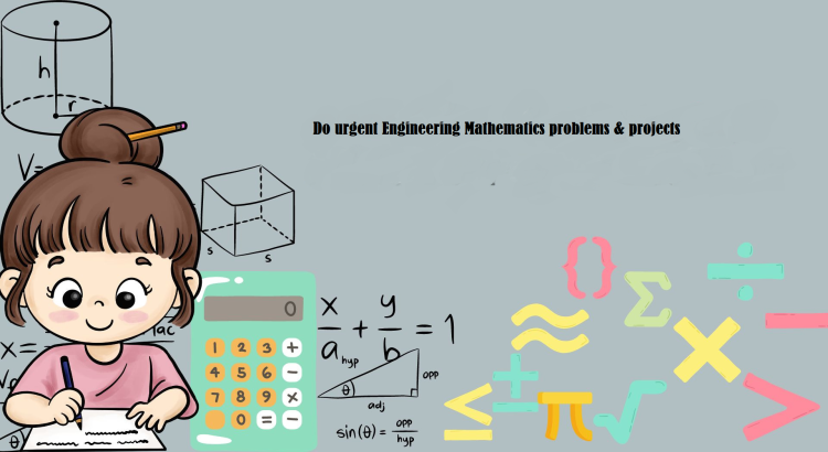 I will do urgent Engineering Mathematics problems & projects