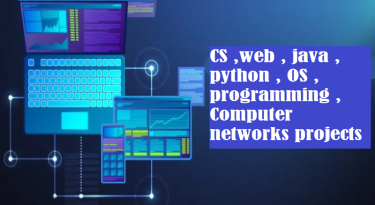 I will do CS ,web , java , python , OS , programming , Computer networks tasks and projects