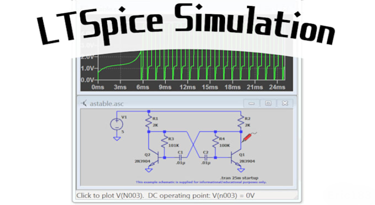 I will do logisim, ltspice, multisim,psim, lab view, matlab simulink, pcb design