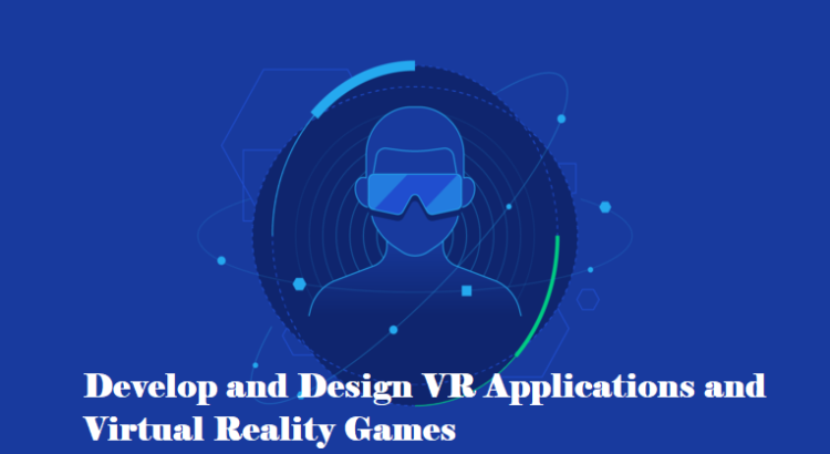 I will Develop and Design VR Applications and Virtual Reality Games