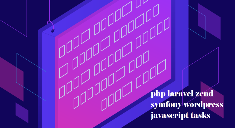 I will do php laravel zend symfony wordpress javascript tasks