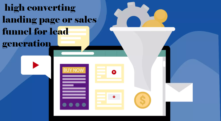 I will create high converting landing page or sales funnel for lead generation