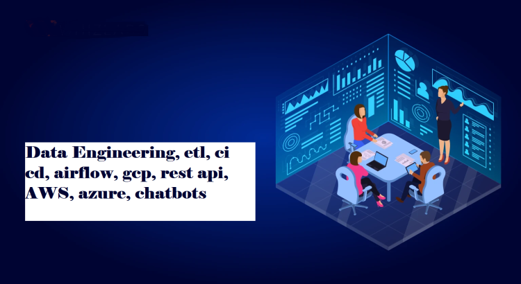I will do data engineering, etl, ci cd, airflow, gcp, rest api, AWS, azure, chatbots